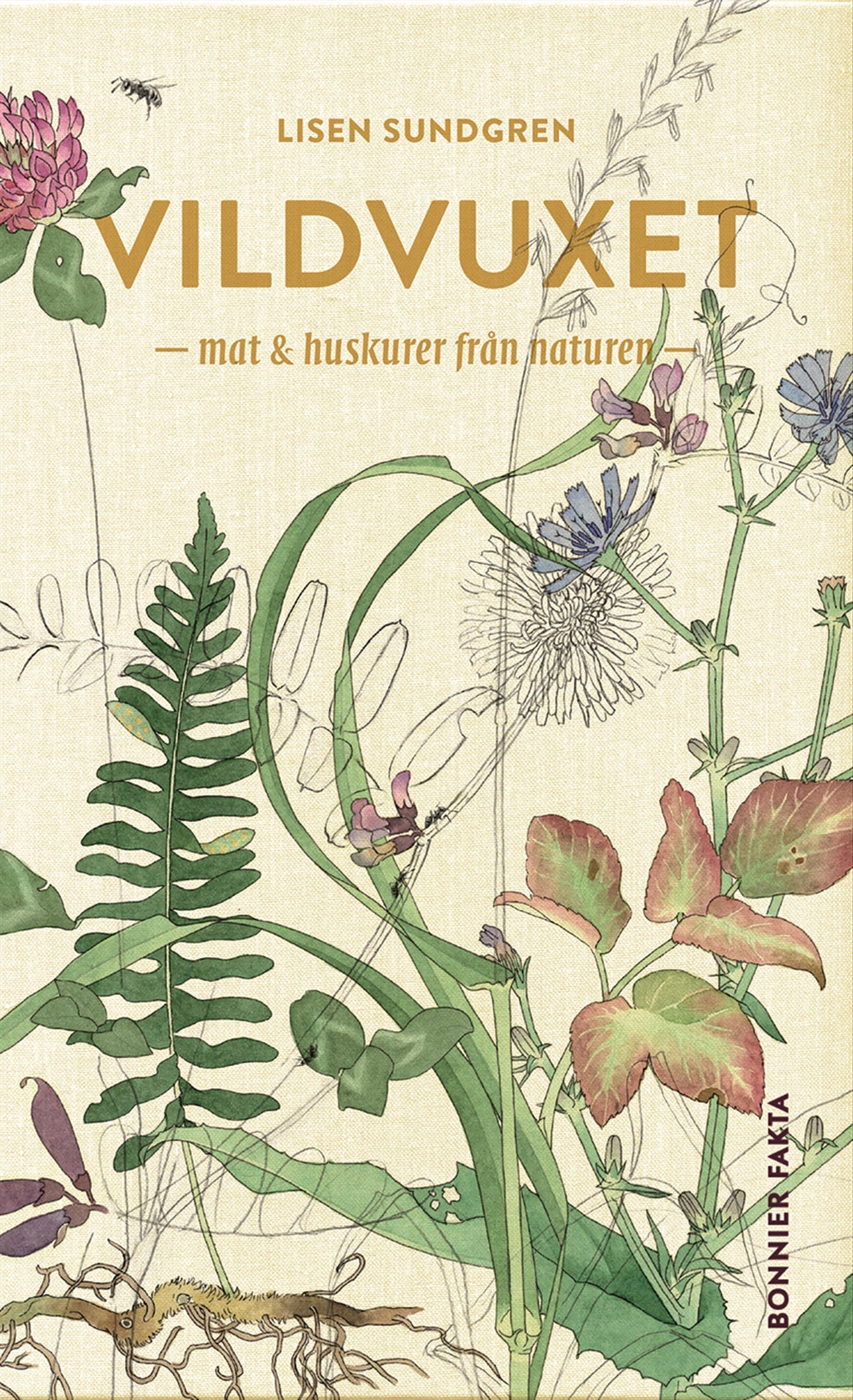 Vildvuxet : mat och huskurer från naturen – E-bok