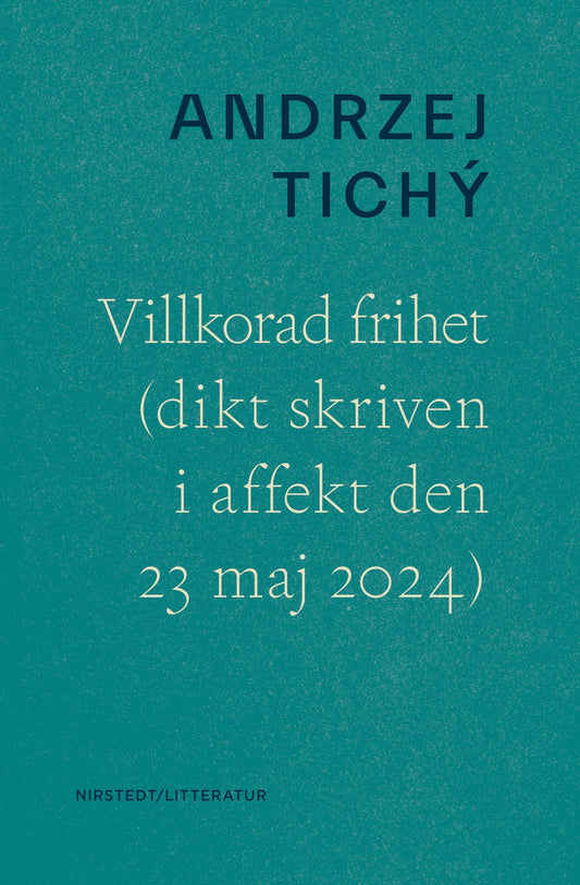 Villkorad frihet (dikt skriven i affekt den 23 maj 2023) – E-bok