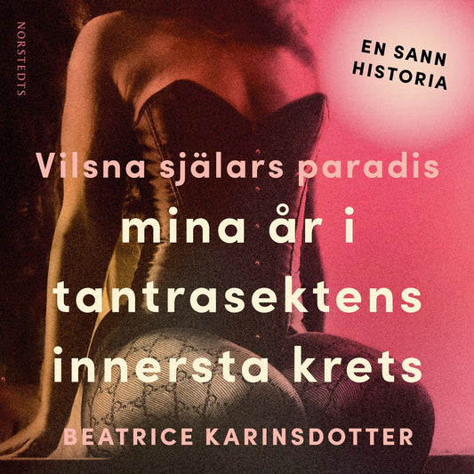 Vilsna själars paradis : mina år i tantrasektens innersta krets – Ljudbok