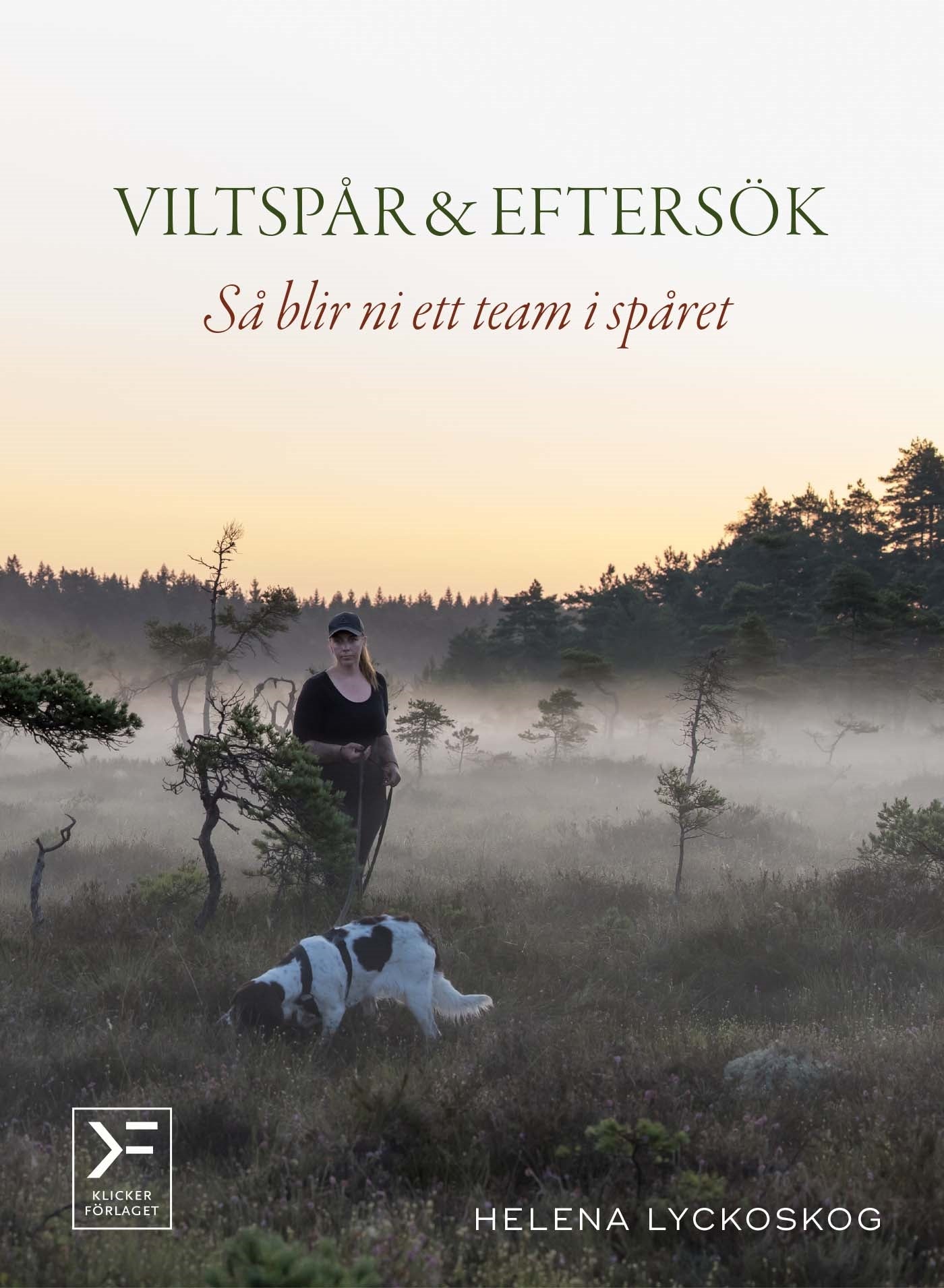 Viltspår & eftersök - så blir ni ett team i spåret – E-bok