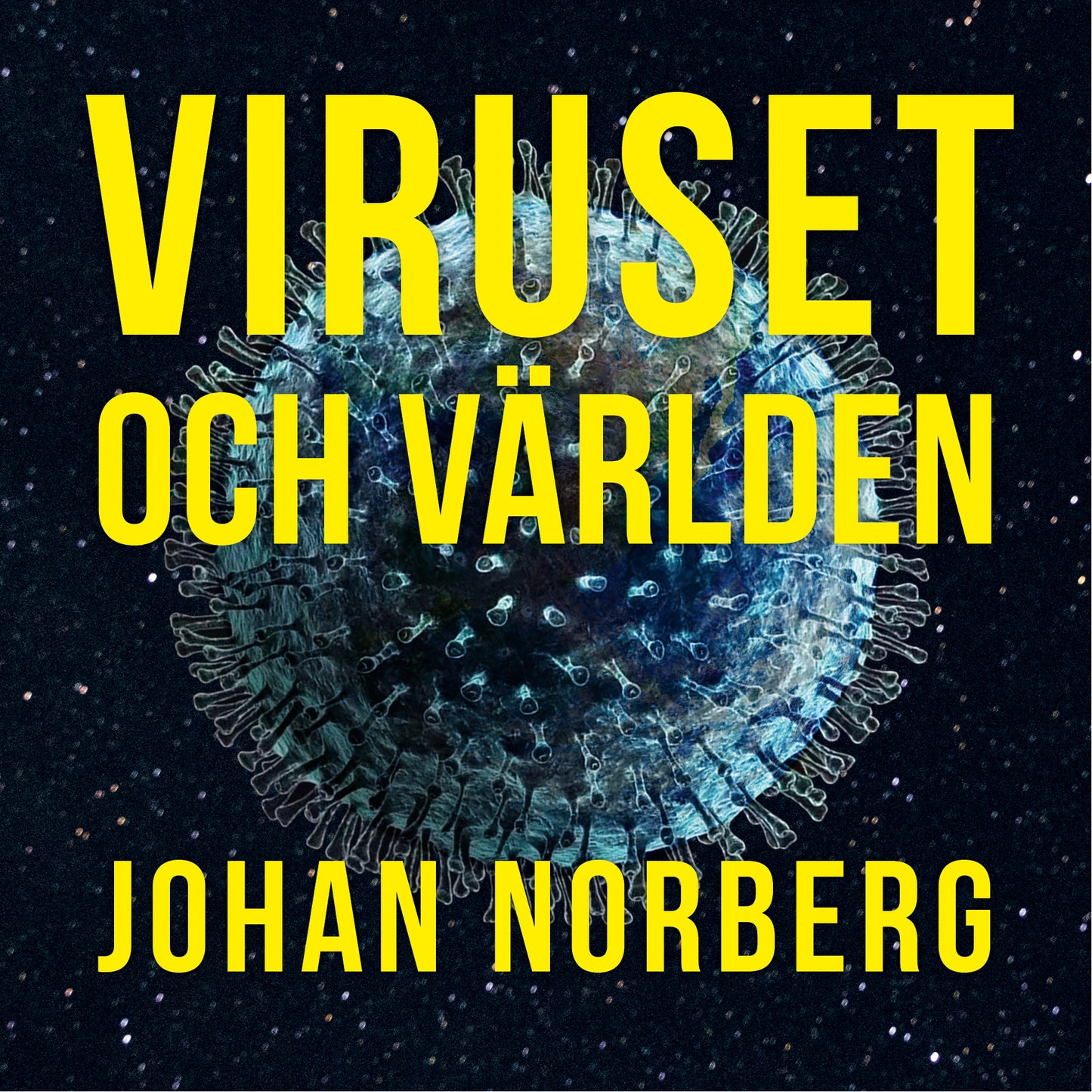 Viruset och världen : Är det nu globaliseringen dör? – Ljudbok