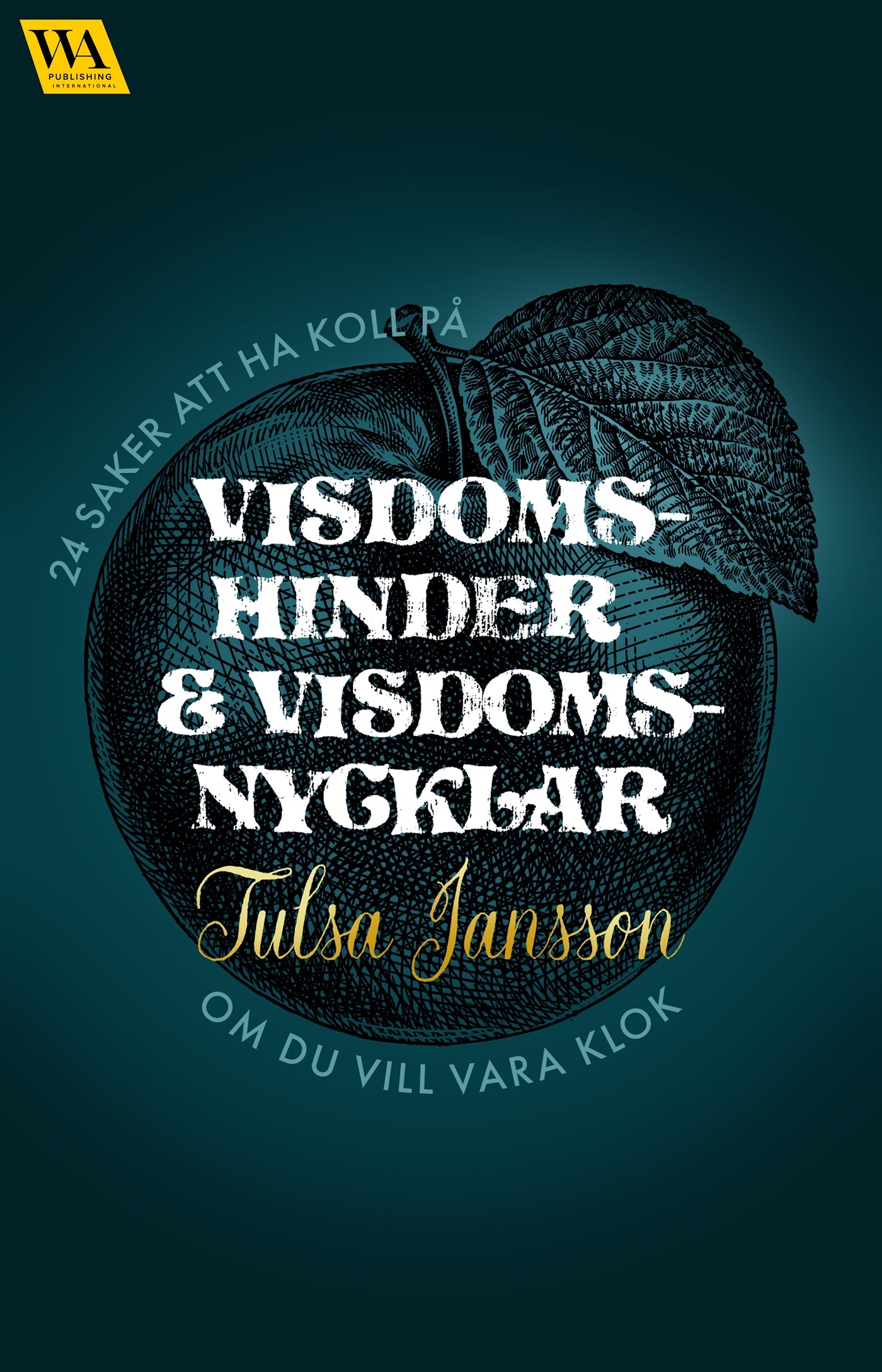Visdomshinder och visdomsnycklar – 24 saker att ha koll på om du vill vara klok  – E-bok