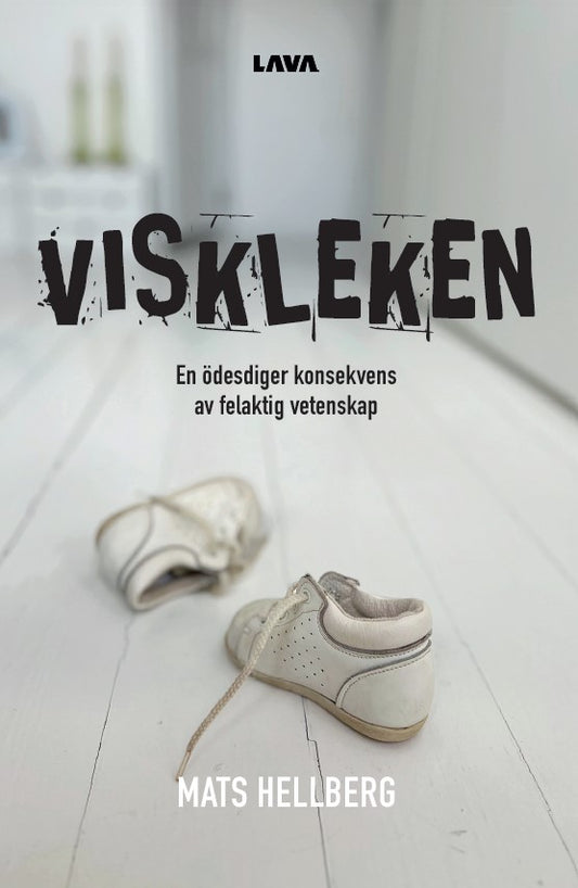 Viskleken : en ödesdiger konsekvens av felaktig vetenskap – E-bok