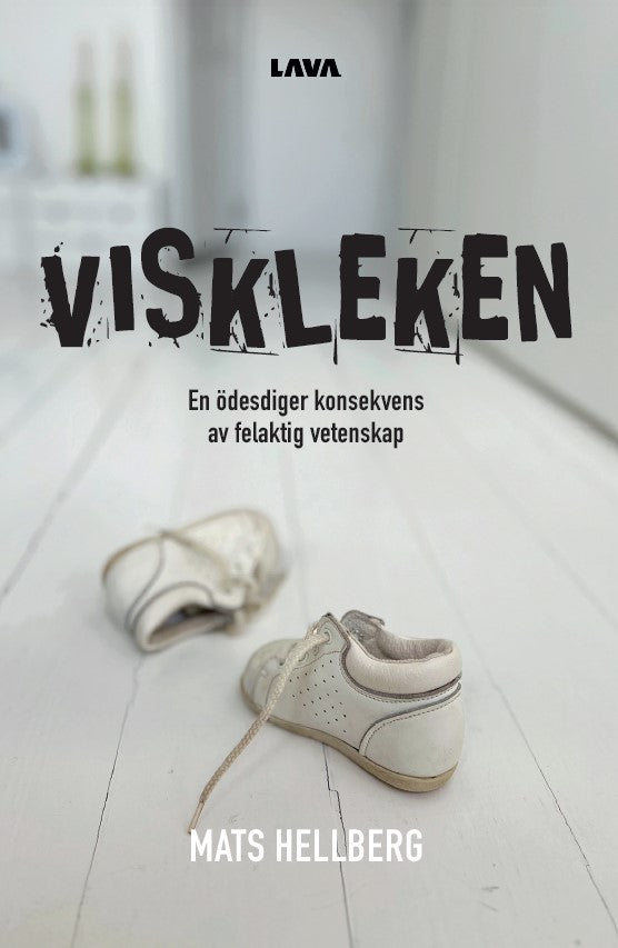Viskleken : en ödesdiger konsekvens av felaktig vetenskap – E-bok