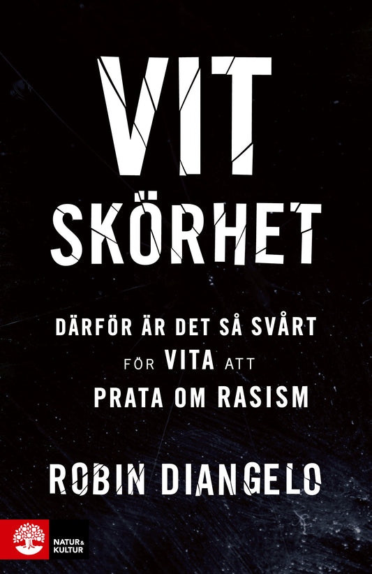 Vit skörhet : därför är det så svårt för vita att prata om rasism – E-bok