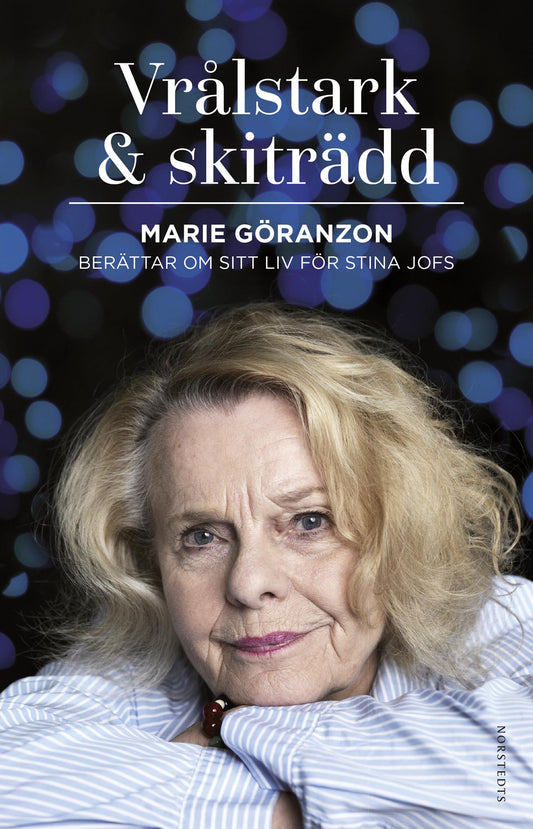 Vrålstark & skiträdd : Marie Göranzon berättar om sitt liv för Stina Jofs – E-bok