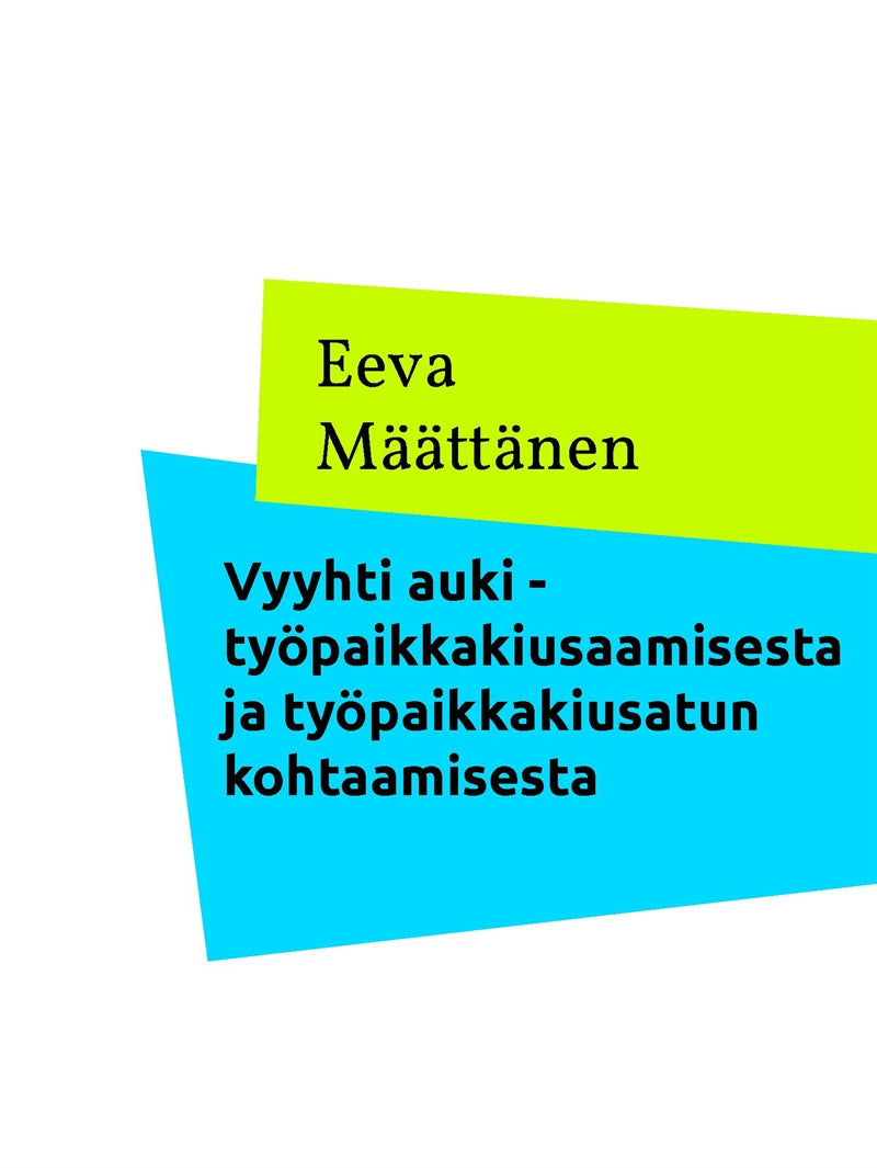 Vyyhti auki: Työpaikkakiusaamisesta ja työpaikkakiusatun kohtaamisesta – E-bok