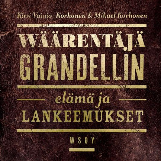 Wäärentäjä Grandellin elämä ja lankeemukset – Ljudbok