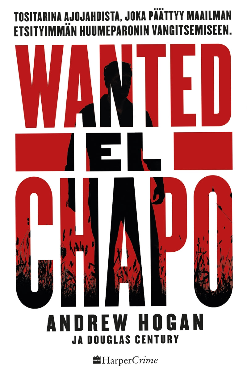 Wanted: El Chapo. Tositarina ajojahdista – E-bok
