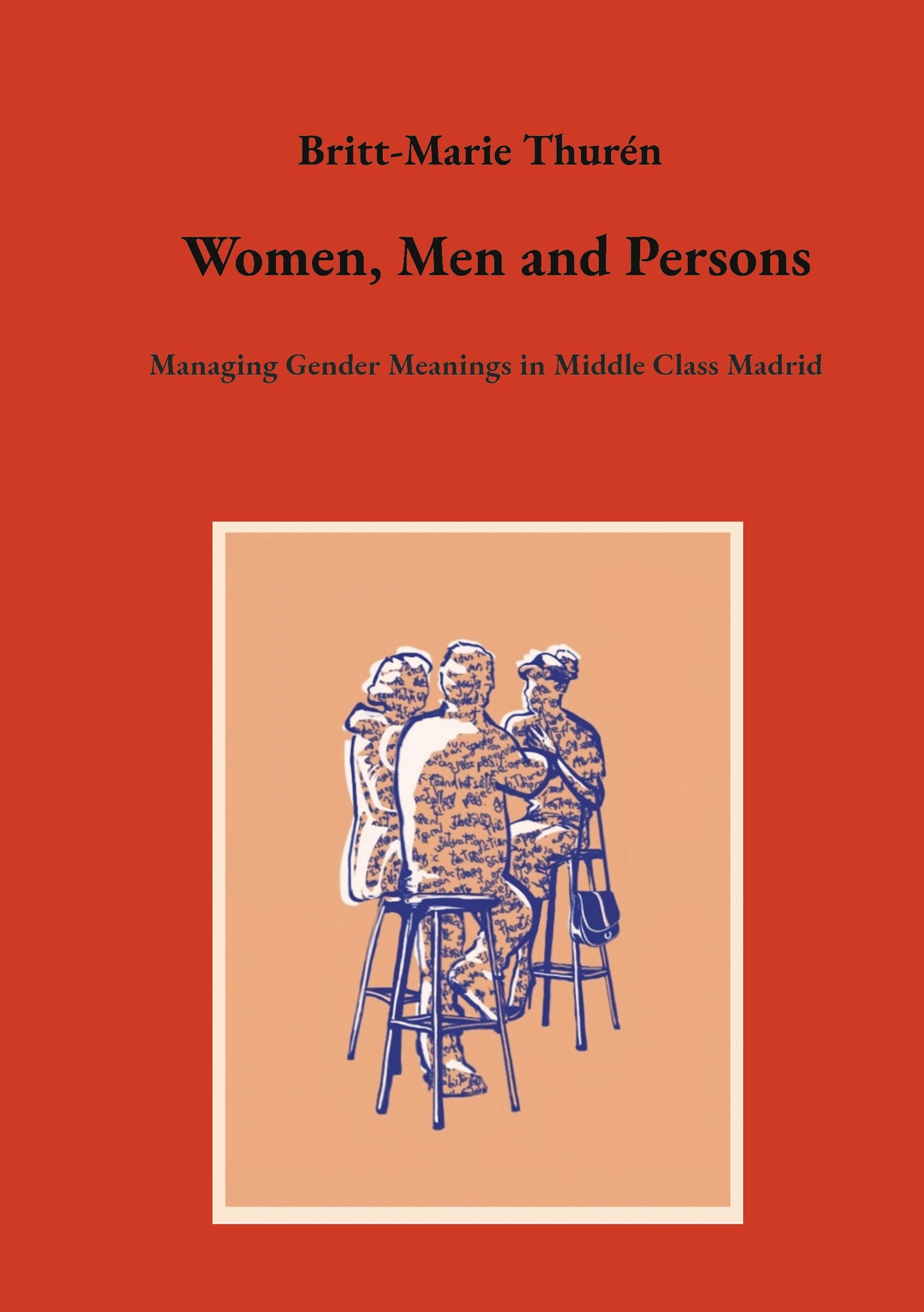 Women, Men and Persons: Managing Gender Meanings in Middle Class Madrid – E-bok