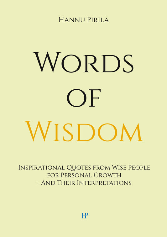 Words of Wisdom: Inspirational Quotes from Wise People for Personal Growth - And Their Interpretations – E-bok