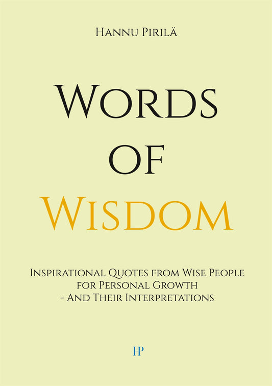 Words of Wisdom: Inspirational Quotes from Wise People for Personal Growth - And Their Interpretations – E-bok