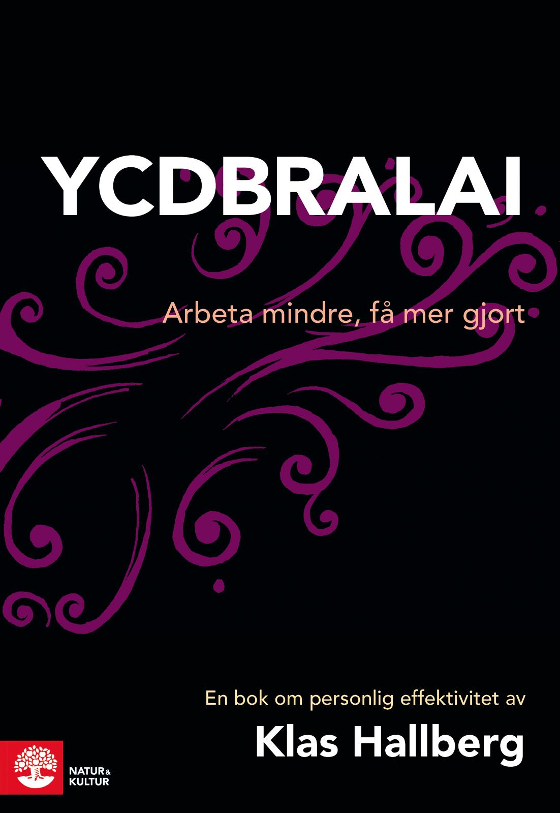 YCDBRALAI : you can´t do business running around like an idiot  – E-bok