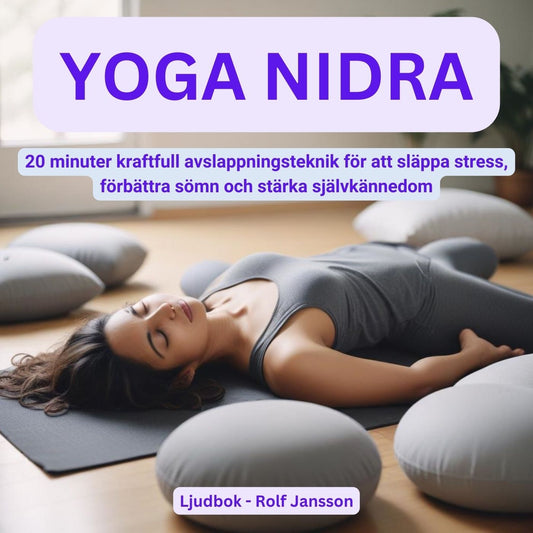 YOGA NIDRA - 20 minuter kraftfull avslappning för att släppa stress, förbättra sömn och stärka självkännedom – Ljudbok