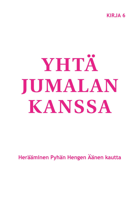 Yhtä Jumalan kanssa: Herääminen Pyhän Hengen Äänen kautta – E-bok