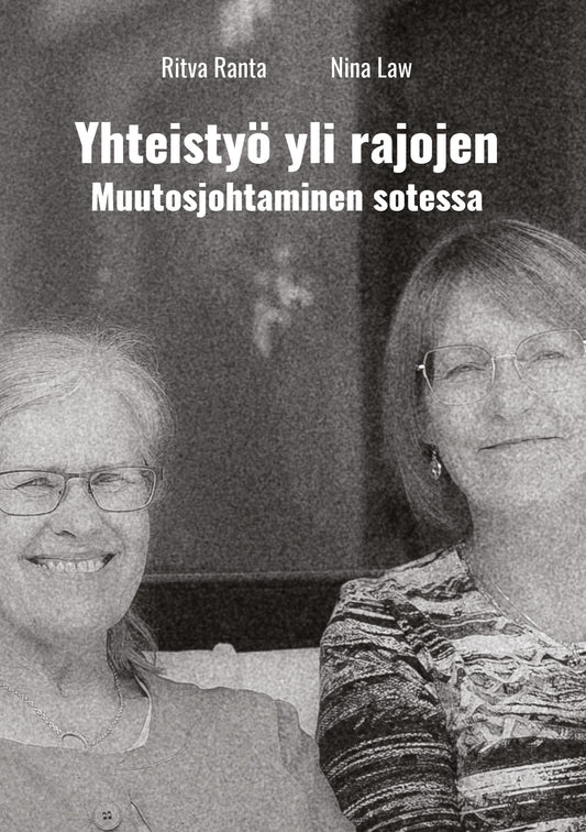 Yhteistyö yli rajojen: Muutosjohtaminen Sotessa – E-bok