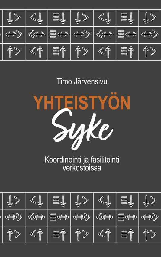 Yhteistyön syke: Koordinointi ja fasilitointi verkostoissa – E-bok