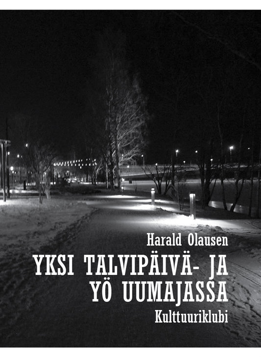 Yksi talvipäivä- ja yö Uumajassa – E-bok