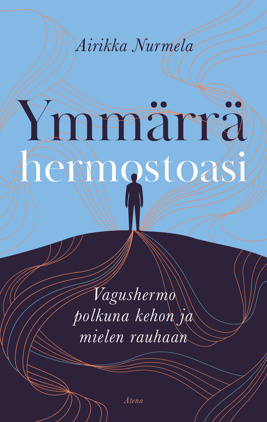 Ymmärrä hermostoasi – E-bok