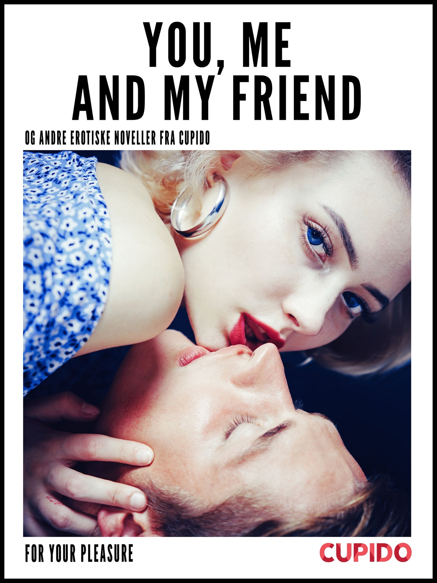 You, Me and my Friend - and other erotic short stories – E-bok