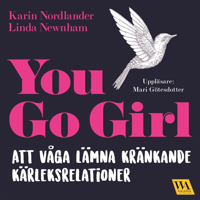You go girl : att våga lämna kränkande kärleksrelationer – Ljudbok