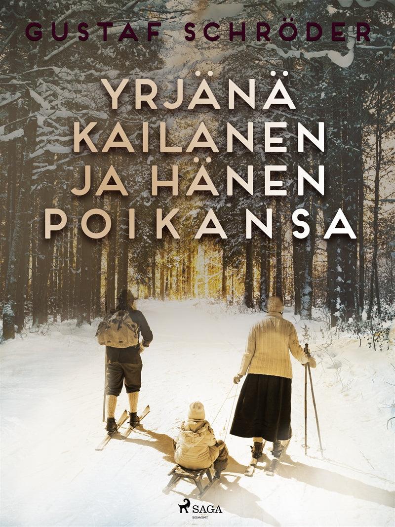 Yrjänä Kailanen ja hänen poikansa – E-bok