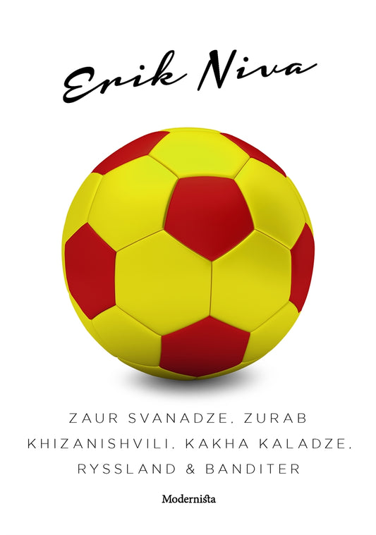 Zaur Svanadze, Zurab Khizanishvili, Kakha Kaladze, Ryssland & banditer – E-bok