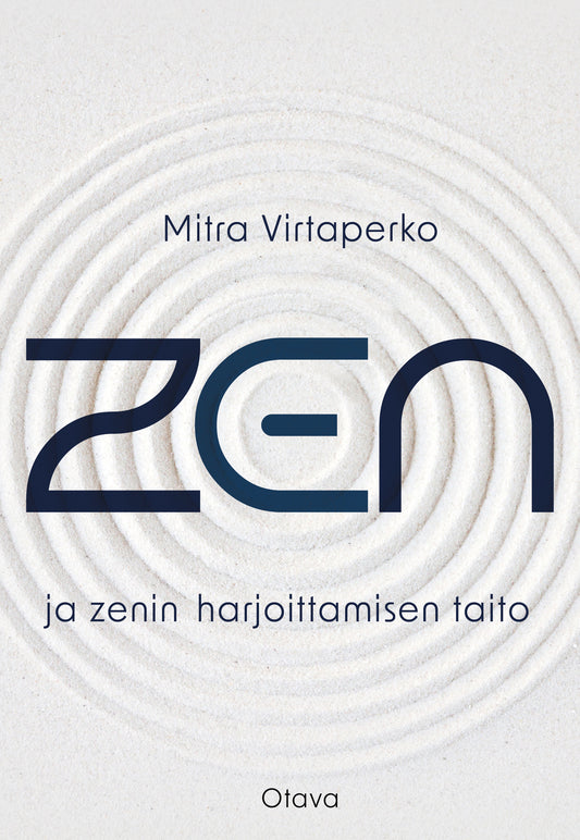 Zen ja zenin harjoittamisen taito – E-bok