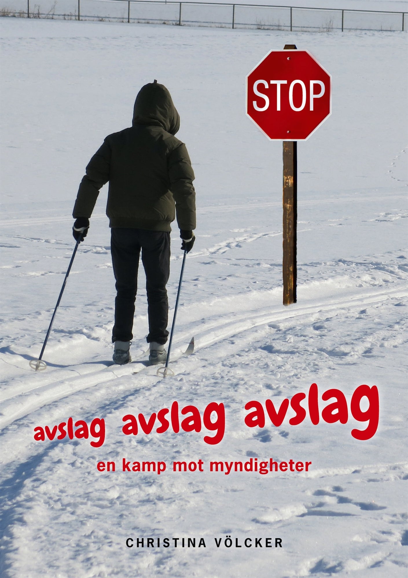 avslag, avslag, avslag: en kamp mot myndigheter – E-bok