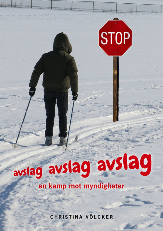 avslag, avslag, avslag: en kamp mot myndigheter – E-bok