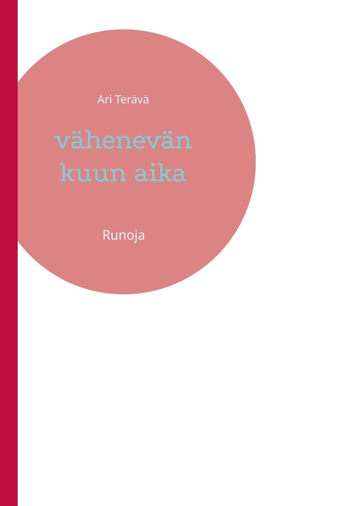 vähenevän kuun aika: Runoja – E-bok